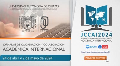 Jornada de Cooperación y Colaboración Académica Internacional UNACH 2024