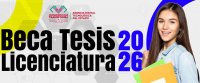 Consulta las Bases de la Convocatoria "Beca Tesis Licenciatura 2026"