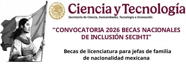 Convocatoria 2026 "Becas Nacionales de Inclusi&oacute;n SECIHTI&rdquo;