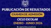 Resultados del Examen de Admisi&oacute;n del Ciclo Escolar Ene-Jun 2025