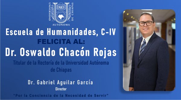 Felicidades al Dr. Oswaldo Chacón Rojas Nuevo Titular de Rectoria